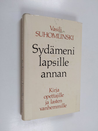 Vasili Suhomlinski : Sydämeni lapsille annan