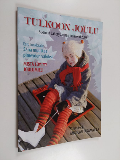 Tulkoon joulu : Suomen lähetysseuran joululehti 2008