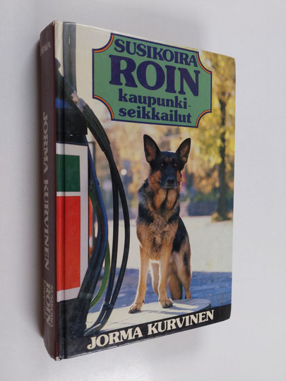 Jorma Kurvinen : Susikoira Roin kaupunkiseikkailut : Susikoira Roi ja yhdeksäs C ; Susikoira Roi kesäduunissa