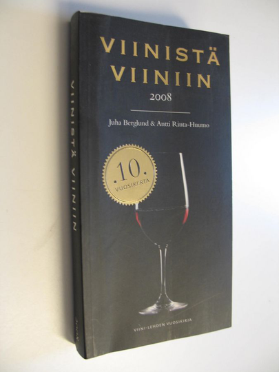 Juha ym. Berglund : Viinistä viiniin 2008 : viininystävän vuosikirja
