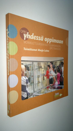 Marja Laine (toim.) : Yhdessä oppimaan : opas monikulttuurisen kulttuuriperinnön opettamiseen