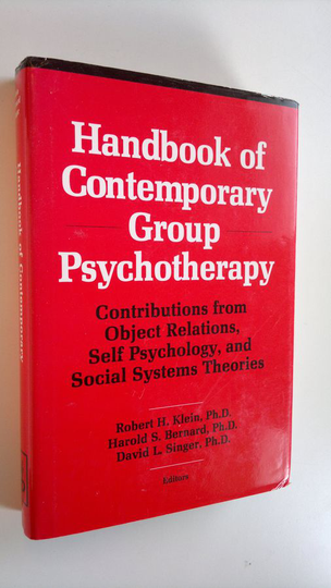 Robert H. Klein : Handbook of contemporary group psychotherapy : contributions from object relations, self psychology, and social systems theories