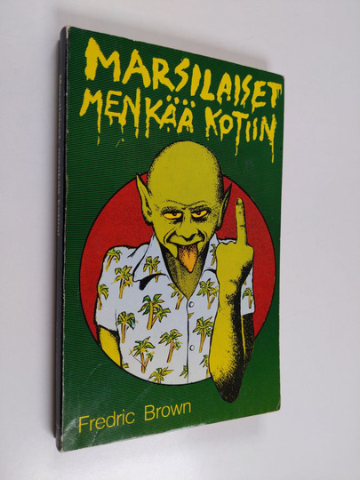 Fredric Brown : Marsilaiset, menkää kotiin!