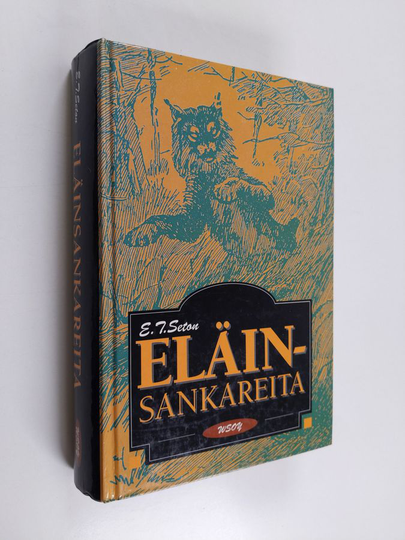 Ernest Thompson Seton : Eläinsankareita : Eläinten sankareita ; Villejä eläimiä