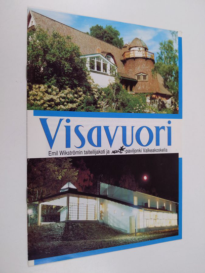Visavuori : Emil Wikströmin taiteilijakoti ja Kari-paviljonki Valkeakoskella