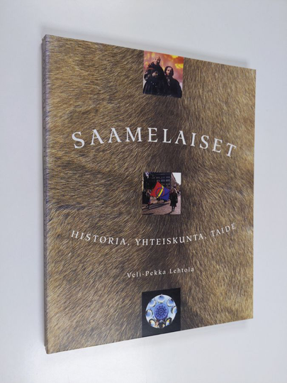 Veli-Pekka Lehtola : Saamelaiset : historia, yhteiskunta, taide