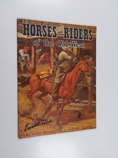 Ernest Tonk : Horses and riders of the old west