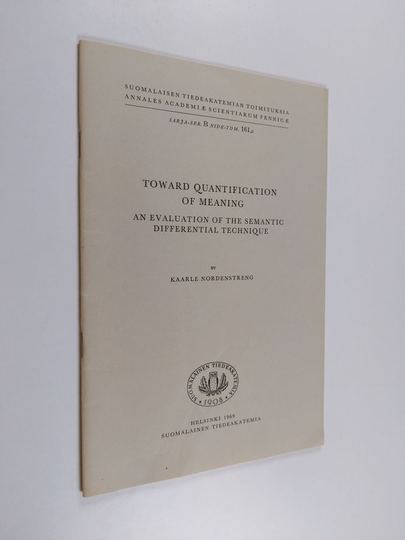 Kaarle Nordenstreng : Toward quantification of meaning : an evaluation of the semantic differential technique