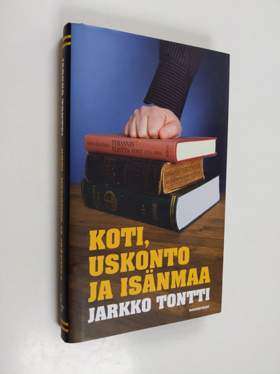 Jarkko Tontti : Koti, uskonto ja isänmaa