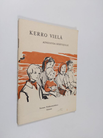 Kerro vielä : aineistoa kertojille
