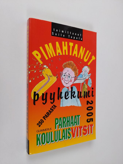 Soile Tapola (toim.) : Pimahtanut pyyhekumi : parhaat koululaisvitsit