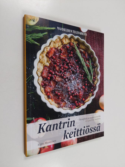 Riitta Mustonen : Kantrin keittiössä : reseptejä ja ruokatarinoita eri puolilta Suomea