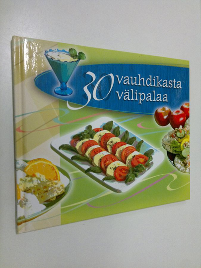 Riikka ym. Harmaja-Pennanen (toim.) : 30 vauhdikasta välipalaa