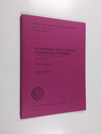 Veikko Larjatie : Kyberneettiset mallit taidekasvatuksessa Cybernetical models in art education