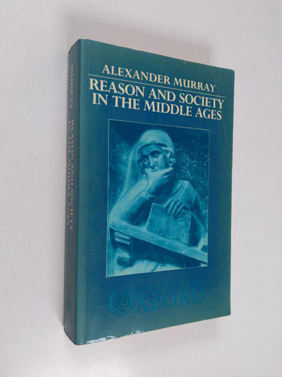 Alexander Murray : Reason and society in the Middle Ages