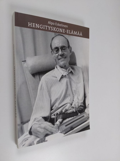 Alpo Eskelinen : Hengityskone-elämää