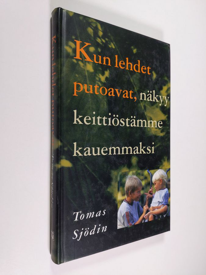 Tomas Sjödin : Kun lehdet putoavat, näkyy keittiöstämme kauemmaksi