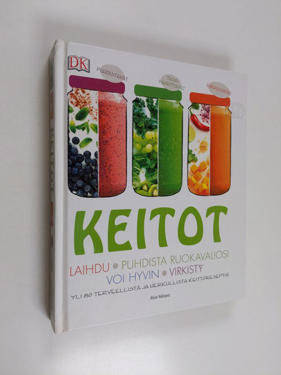 Alison Velázquez : Keitot - Puhdistavat, tasapainottavat, energisoivat