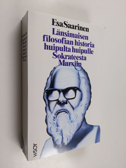 Esa Saarinen : Länsimaisen filosofian historia huipulta huipulle Sokrateesta Marxiin