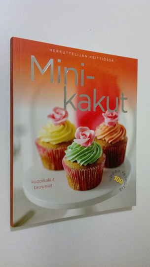 Carla Bardi : Minikakut : kuppikakut, browniet, tarteletit, leivokset