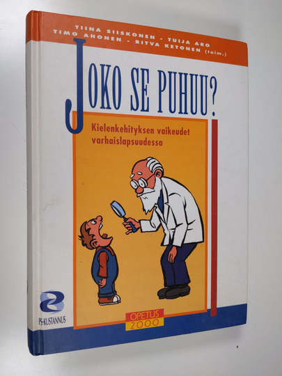 Joko se puhuu? : kielenkehityksen vaikeudet varhaislapsuudessa