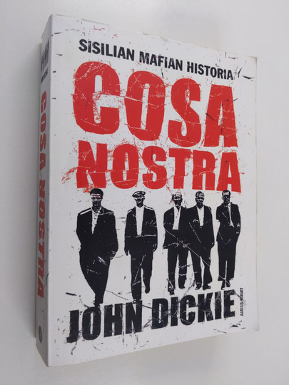 John Dickie : Cosa Nostra : Sisilian mafian historia
