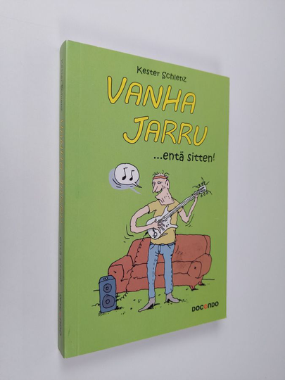 Kester Schlenz : Vanha jarru entä sitten!