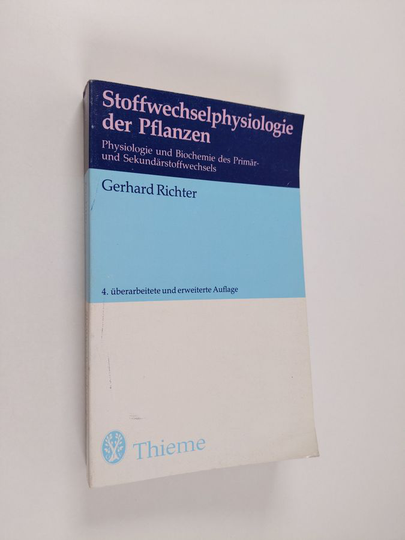 Gerhard Richter : Stoffwechselphysiologie der Pflanzen : Physiologie und Biochemie des Primär- und Sekundärstoffwechsels