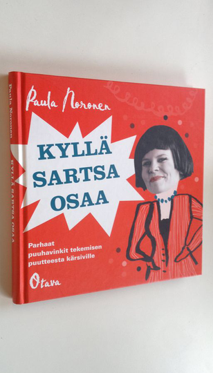 Paula Noronen : Kyllä Sartsa osaa : parhaat puuhavinkit tekemisen puutteesta kärsiville