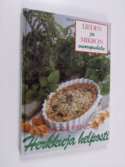Pirjo Muurinen : Herkkuja helposti arkeen ja juhlaan : lieden ja mikron vuoropuhelu