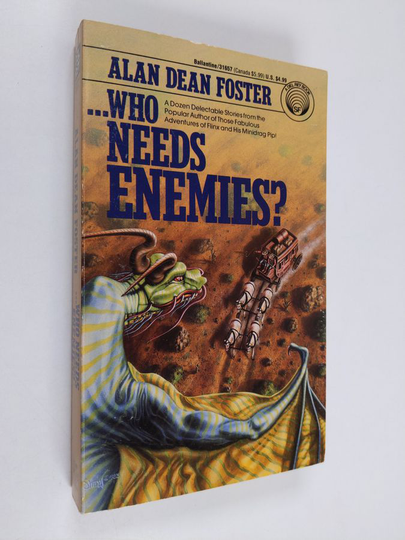 Alan Dean Foster : ...Who needs enemies?