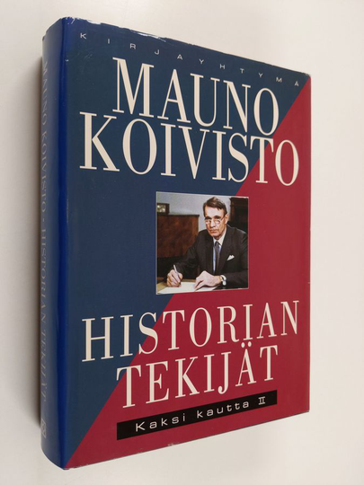 Mauno Koivisto : Kaksi kautta 2 : Historian tekijät