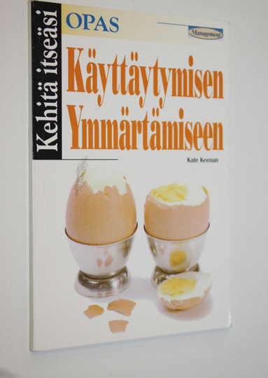 Kate Keenan : Kehitä itseäsi : Opas käyttäytymisen ymmärtämiseen