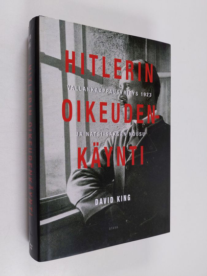 David King : Hitlerin oikeudenkäynti : vallankaappausyritys 1923 ja natsi-Saksan nousu