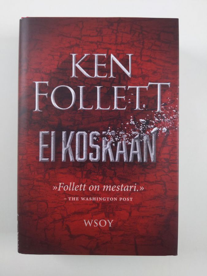 Ken Follett : Ei koskaan
