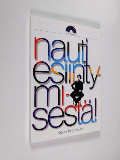 Kalevi Tammivuori : Nauti esiintymisestä!
