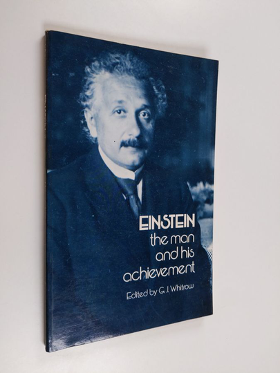 G. J. Whitrow : Einstein, the Man and His Achievement