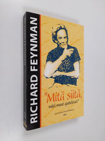 Richard P. Feynman : Mitä siitä, mitä muut ajattelevat : lisää kummallisen tyypin seikkailuja