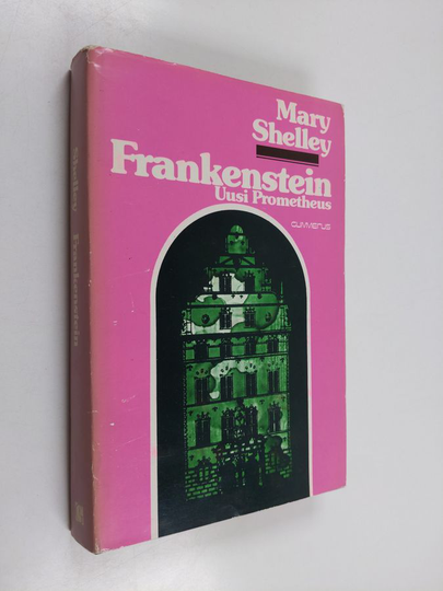 Mary Shelley : Frankenstein : uusi Prometheus
