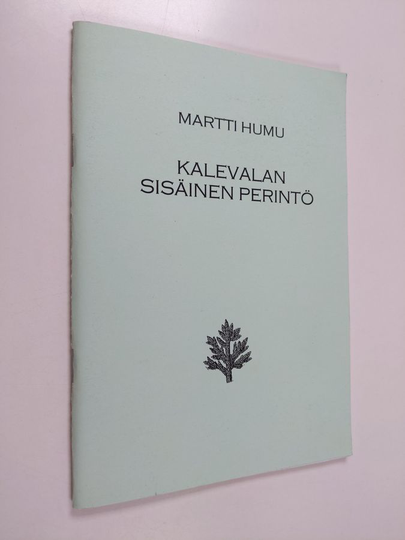 Martti Humu : Kalevalan sisäinen perintö