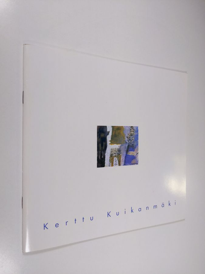 Kerttu Kuikanmäki : Kerttu Kuikanmäki : 7.2.-16.3.1997 Saarijärven museo