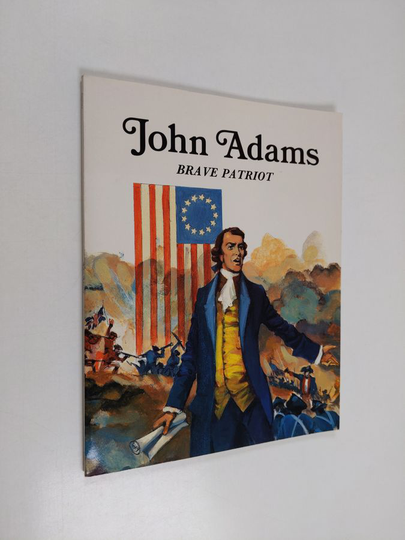 Laurence Santrey : John Adams, Brave Patriot
