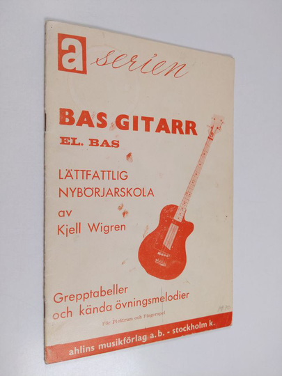 Kjell Wigren : Bas-Gitarr El-Bas. Lättfattlig nybörjarskola
