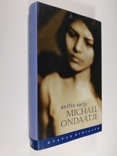 Michael Ondaatje : Anilin varjo