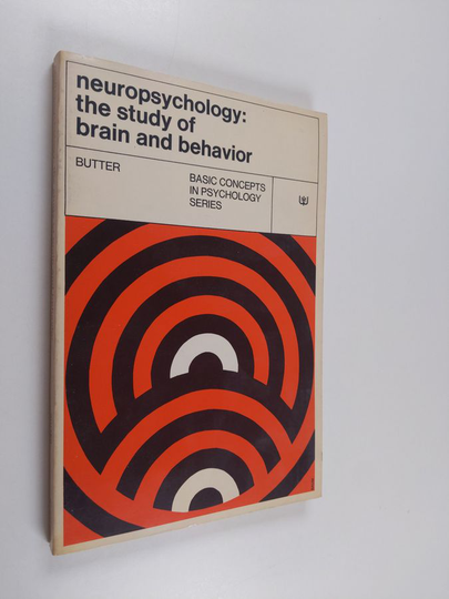 Charles M. Butter : Neuropsychology : the study of brain and behaviour