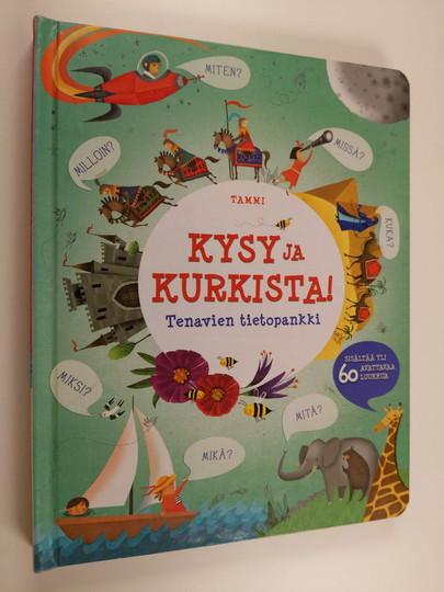 Katie Daynes : Kysy ja kurkista! : tenavien tietopankki
