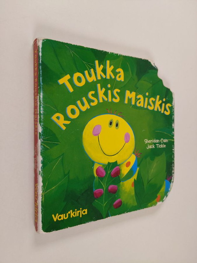 Sheridan Cain : Toukka rouskis maiskis