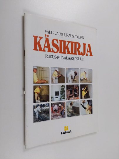 Valu- ja muuraustöiden käsikirja : Rudus kuivabetonille ja -laastille