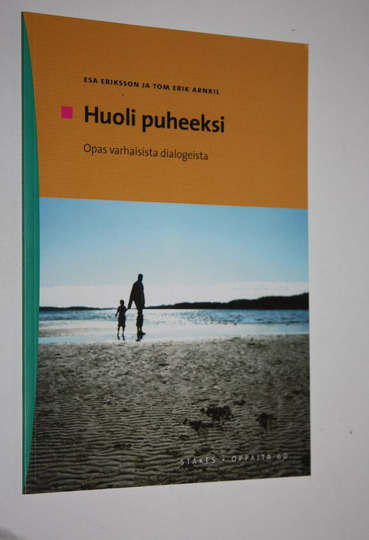 Esa Eriksson : Huoli puheeksi : opas varhaisista dialogeista