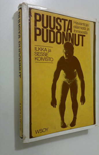 Ilkka Koivisto : Puusta pudonnut : Havaintoja eläimistä ja ihmisestä